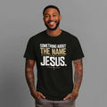 Something About The Name Jesus — Streetwear Heavyweight Tee | Dripped in Grace